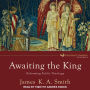 Awaiting the King: Reforming Public Theology