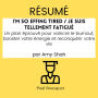 RÉSUMÉ - I'm So Effing Tired / Je suis tellement fatigué: Un plan éprouvé pour vaincre le burnout, booster votre énergie et reconquérir votre vie Par Amy Shah