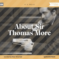 About Sir Thomas More (Unabridged)