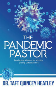 The Pandemic Pastor: Leadership Wisdom for Ministry During Difficult Times