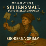 Sju i en smäll (Den tappre lille skräddaren): Sagoklassiker