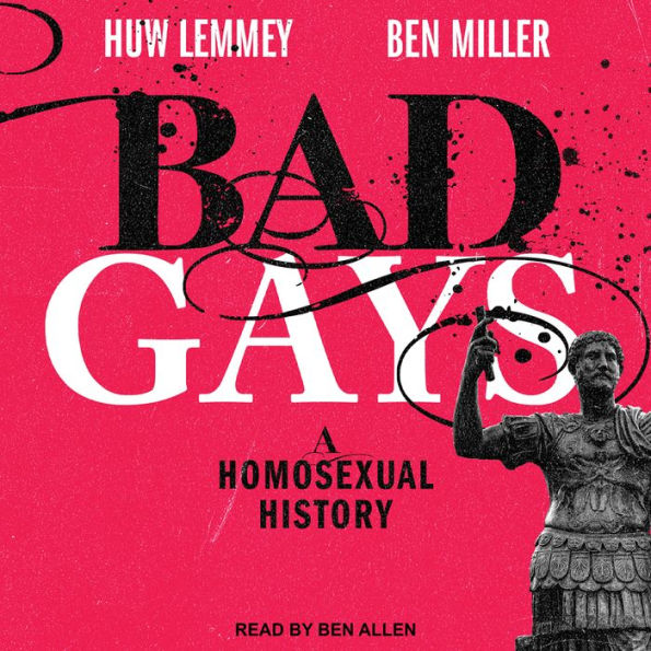 Bad Gays: A Homosexual History