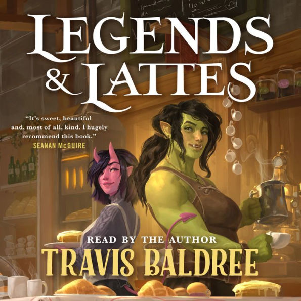 Legends & Lattes: A Novel of High Fantasy and Low Stakes