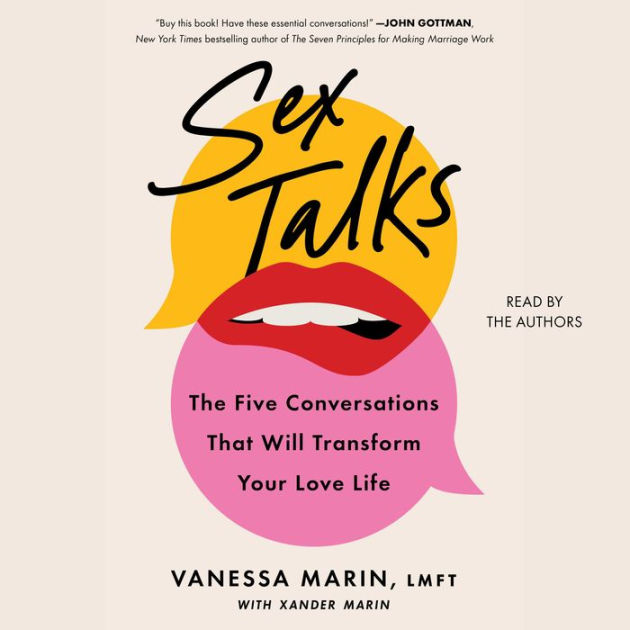 Sex Talks: The 5 Conversations That Will Transform Your Love Life by  Vanessa Marin, Xander Marin | 2940174913523 | Audiobook (Digital) | Barnes  & Noble®