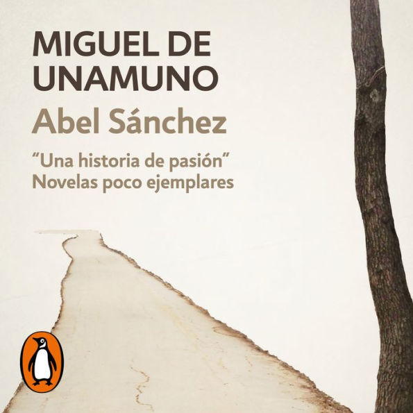 Abel Sánchez (Novelas poco ejemplares 2): Una historia de pasión