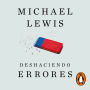 Deshaciendo errores: Kahneman, Tversky y la amistad que nos enseñó cómo funciona la mente
