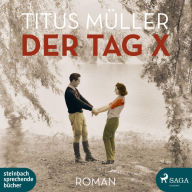 Der Tag X (Ungekürzt)