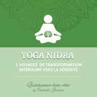 Yoga Nidra: I. Voyage vers la paix intérieure (Abridged)