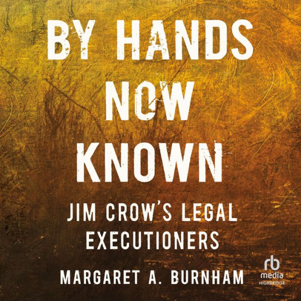 By Hands Now Known: Jim Crow's Legal Executioners