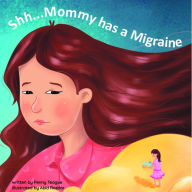 Shh... Mommy has a Migraine