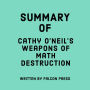 Summary of Cathy O'Neil's Weapons of Math Destruction