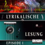 Lyrikalische Lesung Episode 1