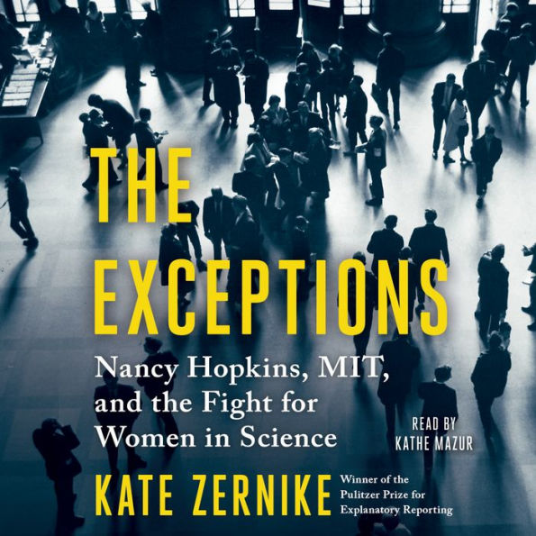 The Exceptions: Nancy Hopkins, MIT, and the Fight for Women in Science