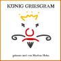 König Griesgram