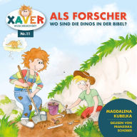 Xaver Wuschelkovsky als Forscher: Wo sind die Dinos in der Bibel?