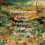 Pathogenesis: A History of the World in Eight Plagues