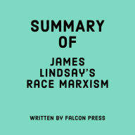 Summary of James Lindsay's Race Marxism