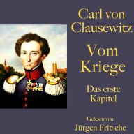 Carl von Clausewitz: Vom Kriege: Das erste Kapitel (Abridged)