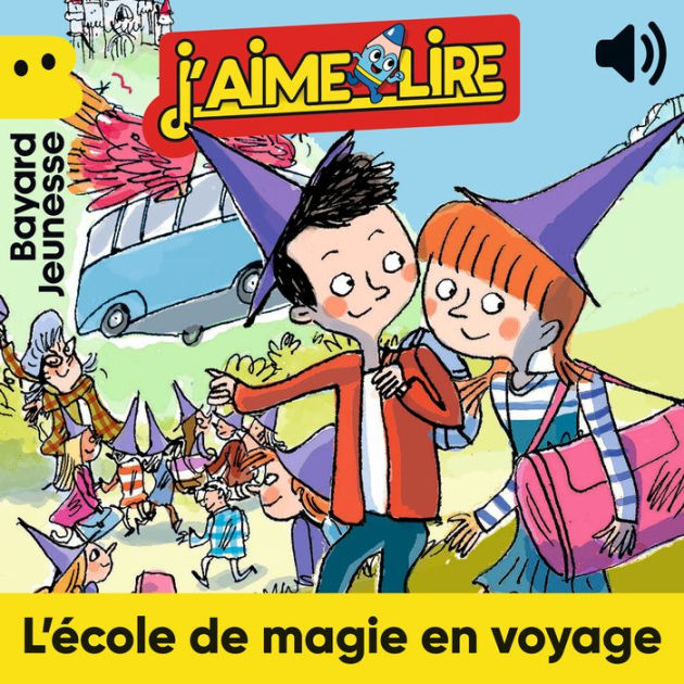 L'école De La Magie 2 Date De Sortie L'école de magie en voyage by Anne RIVIÈRE, Nathalie Homs