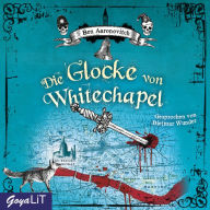 Die Glocke von Whitechapel: Ungekürzte Lesung