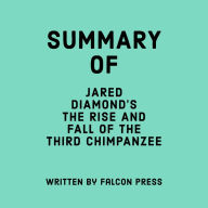 Summary of Jared Diamond's The Rise and Fall of the Third Chimpanzee