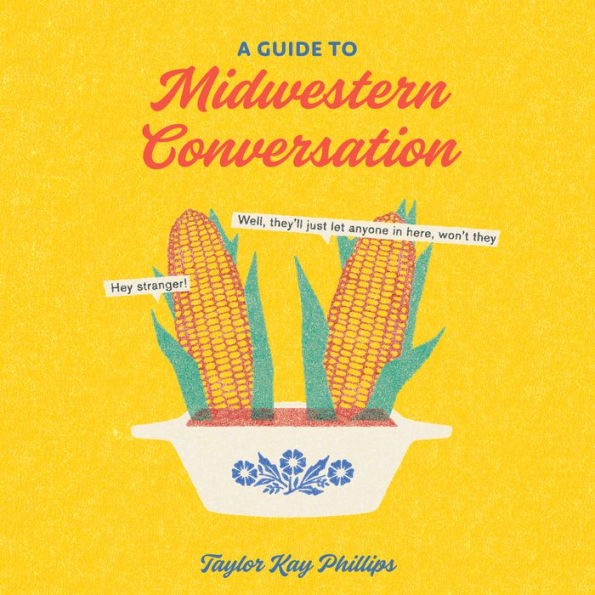 A Guide to Midwestern Conversation