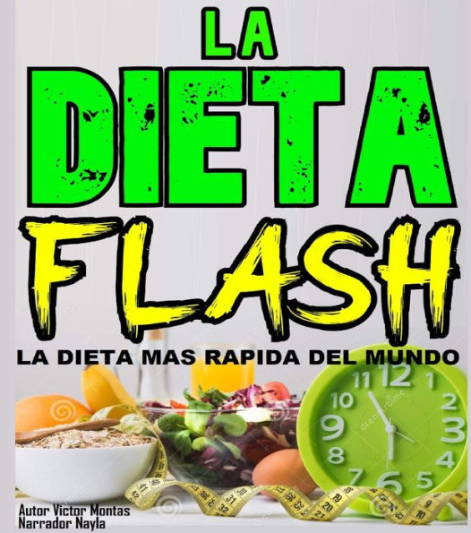 LA DIETA FLASH La Dieta mas rápida del mundo: LA DIETA FLASH La Dieta mas rápida del mundo