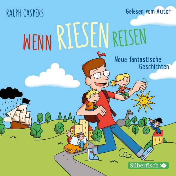 Wenn Riesen reisen: Neue fantastische Geschichten (Abridged)