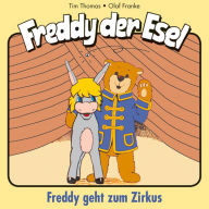 06: Geht zum Zirkus: Freddy der Esel (Abridged)