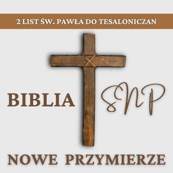 2 List ¿w. Paw¿a do Tesaloniczan: Biblia SNP - Nowe Przymierze