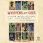 Whispers of the Gods: Tales from Baseball's Golden Age, Told by the Men Who Played It
