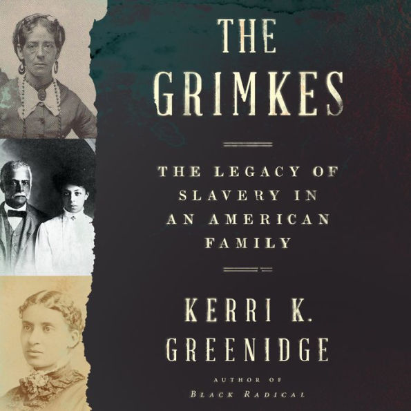 The Grimkes: The Legacy of Slavery in an American Family