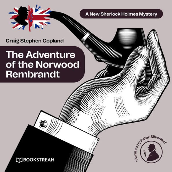 Adventure of the Norwood Rembrandt, The - A New Sherlock Holmes Mystery, Episode 29 (Unabridged)