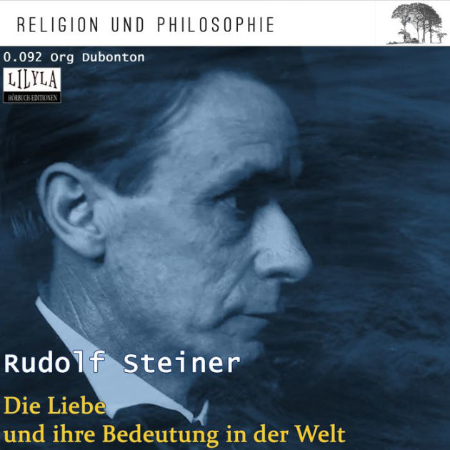 Die Liebe und ihre Bedeutung in der Welt Vortrag by Rudolf Steiner