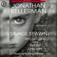 Savage Spawn: Reflections on Violent Children