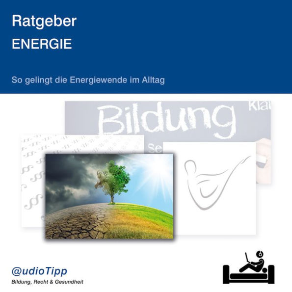 Ratgeber Energie: So gelingt die Energiewende im Alltag