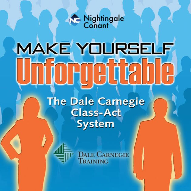 Make Yourself The Dale Carnegie ClassAct System by Dale