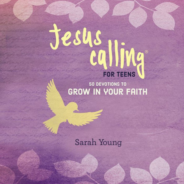 Jesus Calling for Teens: 50 Devotions to Grow in Your Faith