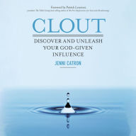 Clout: Discover and Unleash Your God-Given Influence