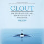 Clout: Discover and Unleash Your God-Given Influence