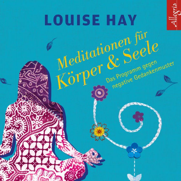 Meditationen für Körper und Seele: Das Programm gegen negative Gedankenmuster (Abridged)