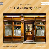 Old Curiosity Shop, The (Unabridged)