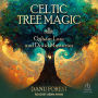 Celtic Tree Magic: Ogham Lore and Druid Mysteries