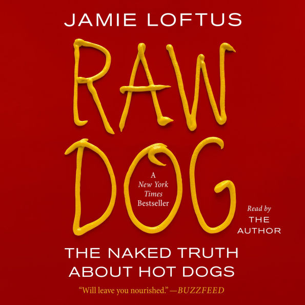 Raw Dog: The Naked Truth About Hot Dogs