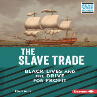 The Slave Trade: Black Lives and the Drive for Profit