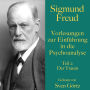 Sigmund Freud: Vorlesungen zur Einführung in die Psychoanalyse. Teil 2: Der Traum