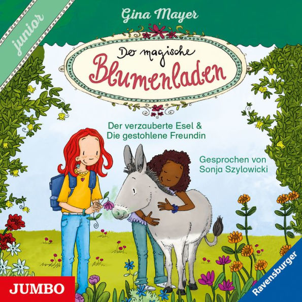 Der magische Blumenladen. junior. Der verzauberte Esel und Die gestohlene Freundin (Abridged)