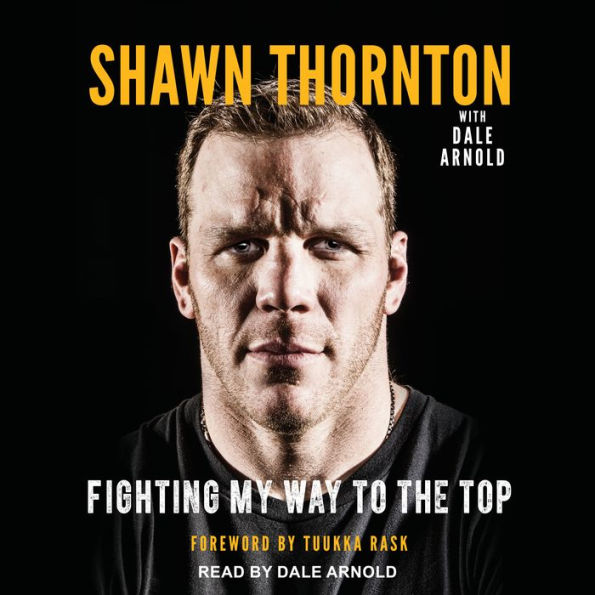 Shawn Thornton: Fighting My Way to the Top