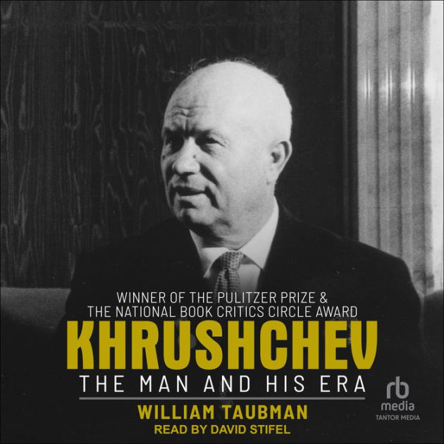 Khrushchev: The Man and His Era by William Taubman, Hardcover | Barnes ...