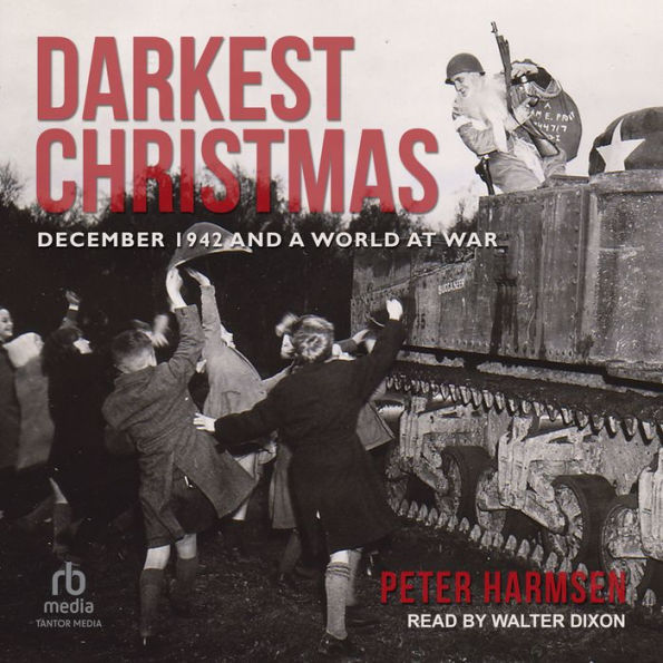 Darkest Christmas: December 1942 and a World at War